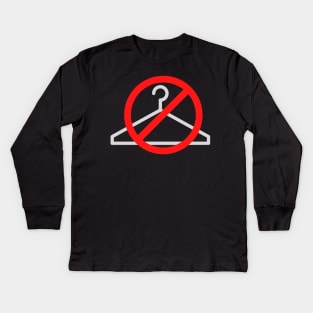 Just Say No To Wire Hangers Kids Long Sleeve T-Shirt